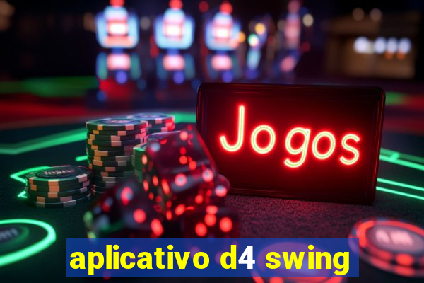 aplicativo d4 swing